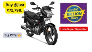 Flipkart Big Billion Days Sale 2024 में Hero Super Splendor पर भारी छूट